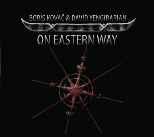 Boris Kovac&David Yengibarian_On eastern way