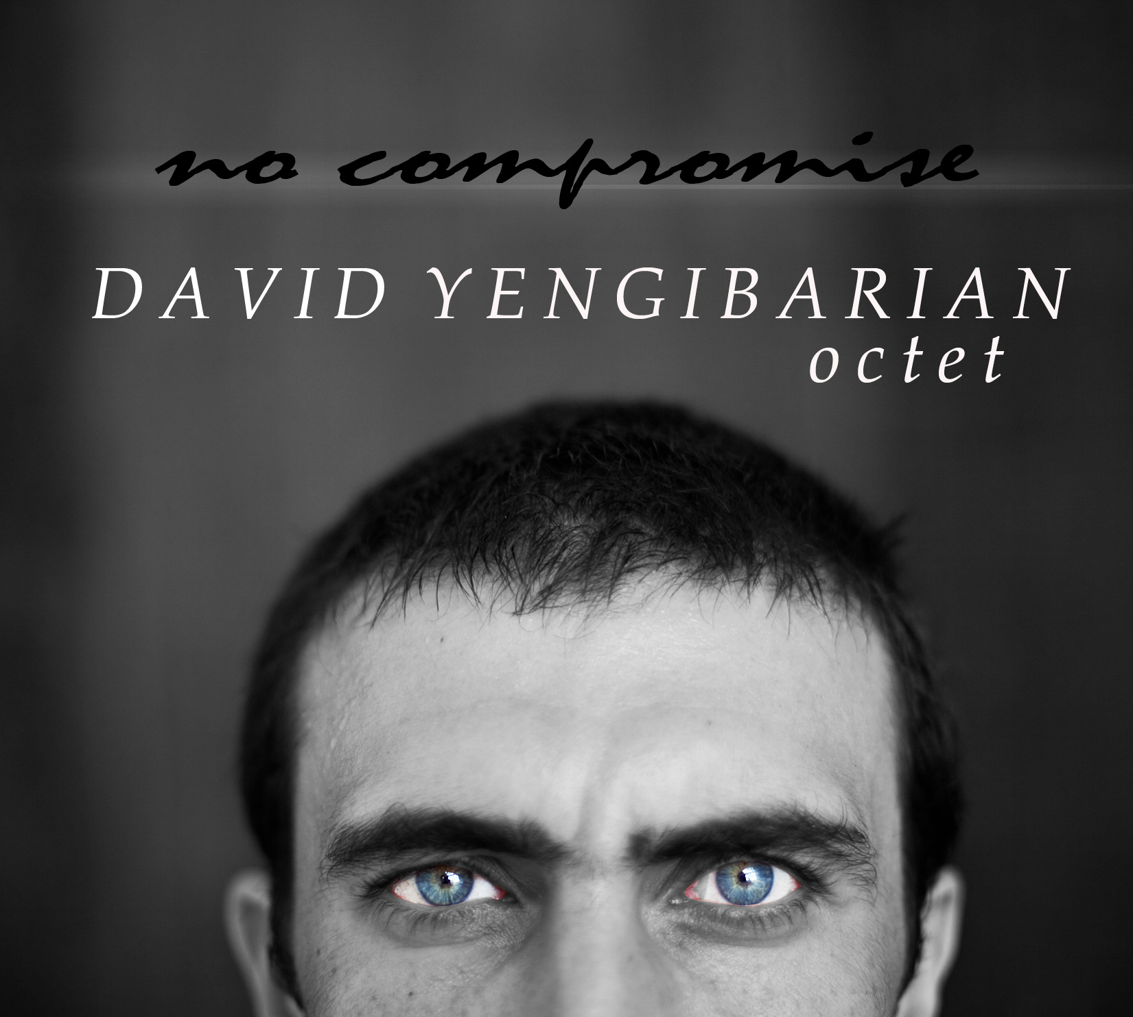David Yengibarian_No compromise