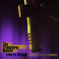 The Transform Quintet_Live in Motion